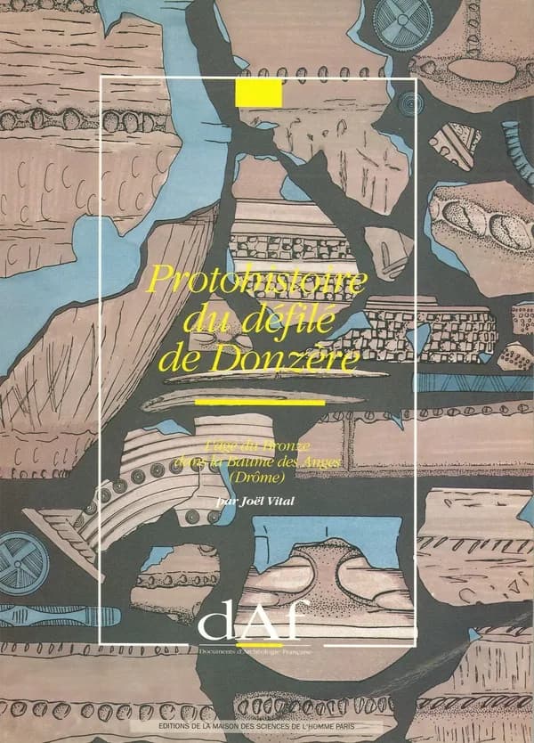 Protohistoire du défilé de Donzère : l'âge du Bronze dans la Baume des Anges, Drôme