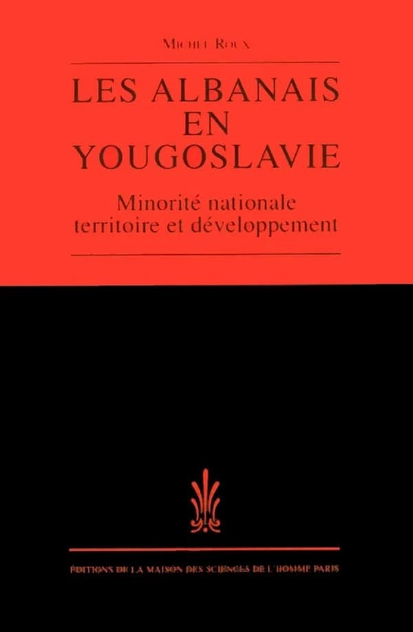 Les Albanais en Yougoslavie : minorité nationale, territoire et développement
