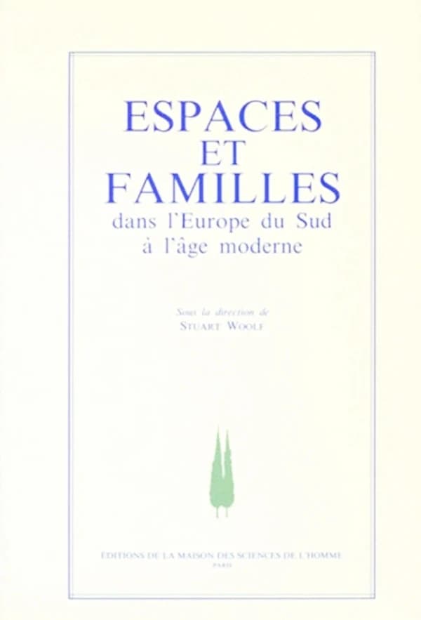 Espaces et familles dans l'Europe du Sud à l'âge moderne