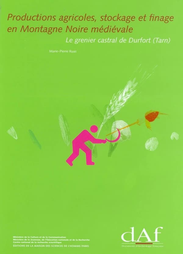 Productions agricoles, stockage et finage en Montagne noire médiévale : le grenier castral de Durfort, Tarn