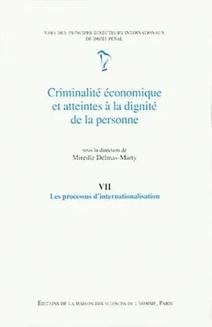 Criminalité économique et atteintes à la dignité de la personne. VII, Les processus d'internationalisation