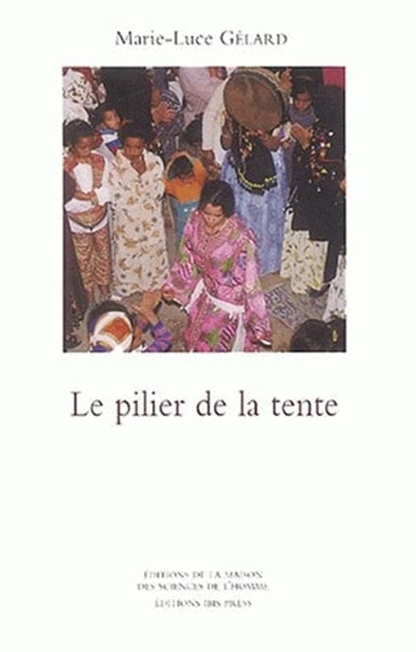 Le pilier de la tente : rituels et représentations de l'honneur chez les Aït Khebbach, Tafilalt