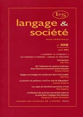 Langage & société n.108 : "Comment tu m'parles". Les pronoms d'adresse : langue et discours