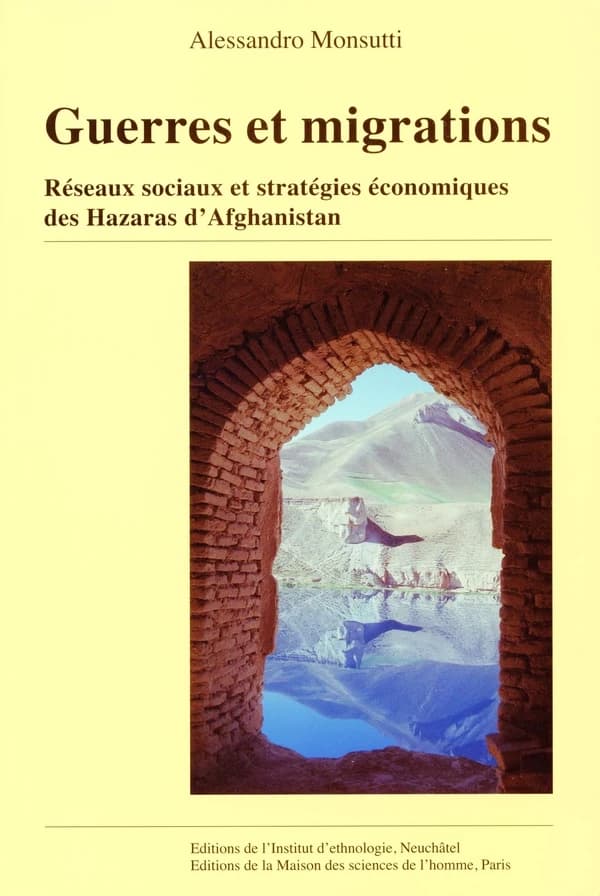 Guerres et migrations : réseaux sociaux et stratégies économiques des Hazaras d'Afghanistan