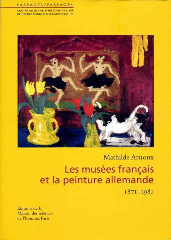 Les musées français et la peinture allemande 1871-1981