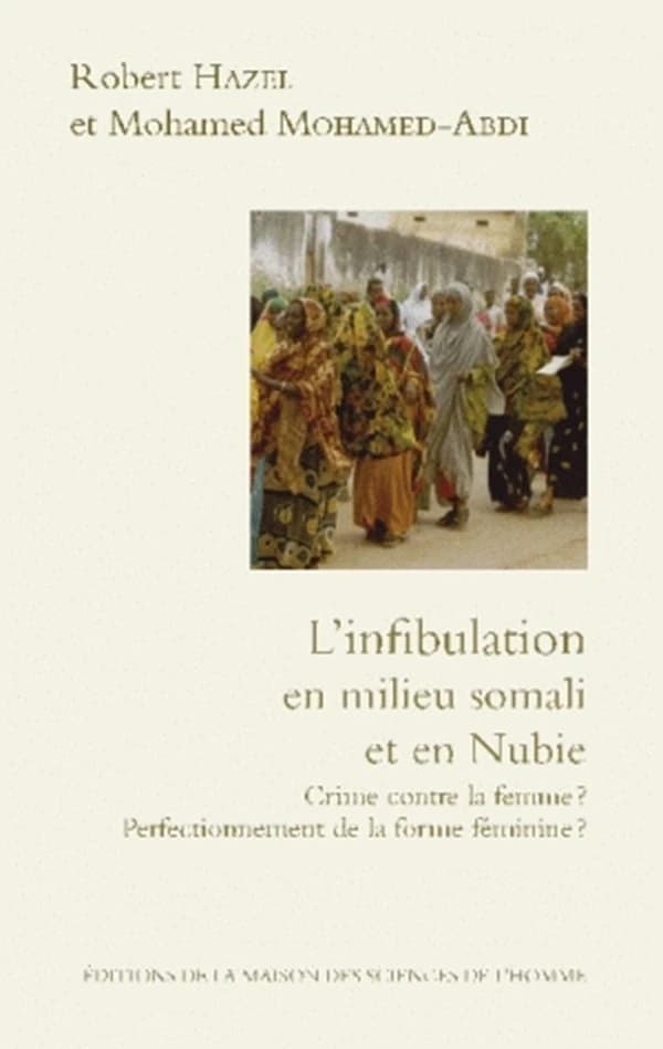 L'infibulation en milieu somali et en Nubie : crime contre la femme ? perfectionnement de la forme féminine ?