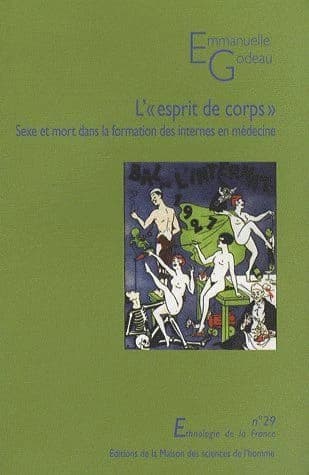 L'esprit de corps : sexe et mort dans la formation des internes en médecine