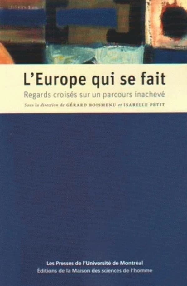 L'Europe qui se fait : regards croisés sur un parcours inachevé