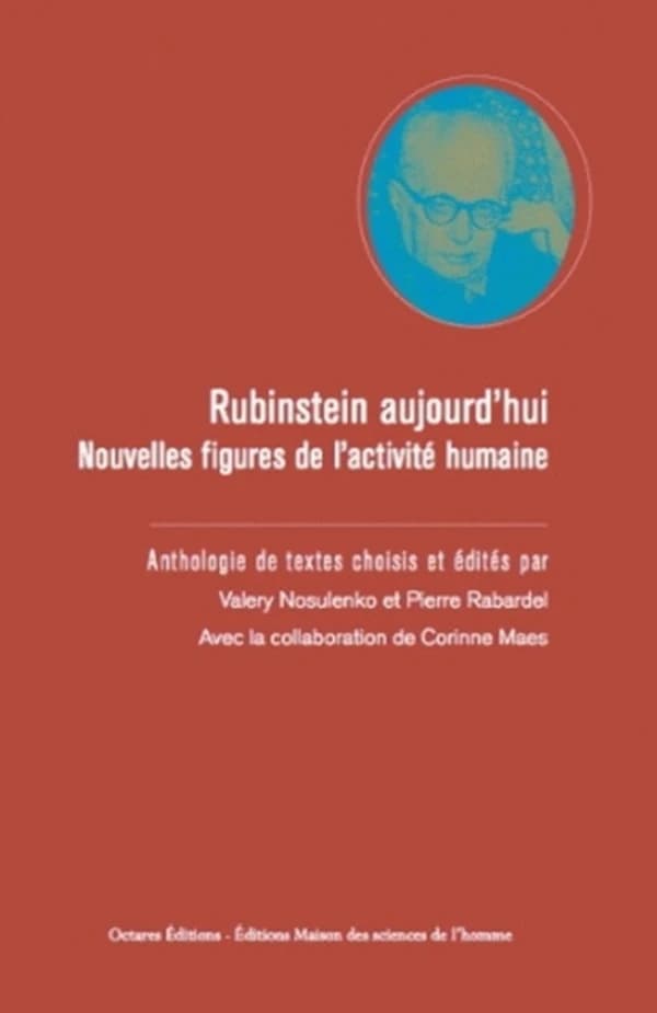 Rubinstein aujourd'hui, nouvelles figures de l'activité humaine : anthologie de textes choisis et édités