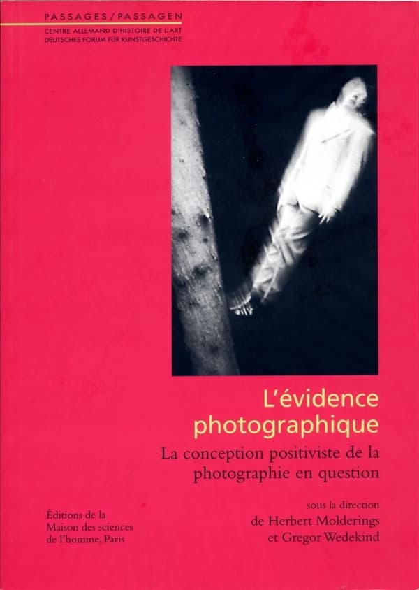 L'évidence photographique : la conception positiviste de la photographie en question