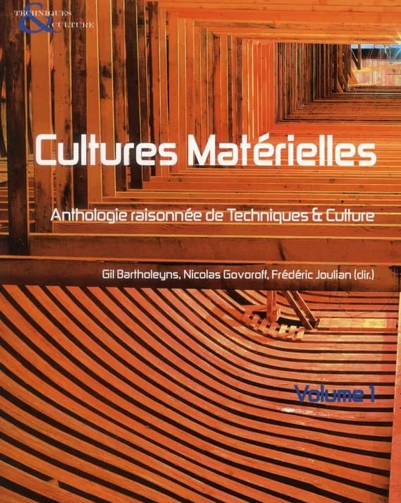 REVUE TECHNIQUES ET CULTURES n.54-55 : cultures matérielles ; anthologie raisonnée de techniques et culture