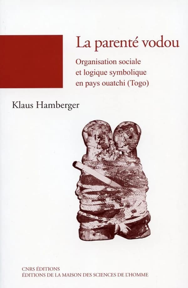 La parenté vodou : organisation sociale et logique symbolique en pays ouatchi (Togo)