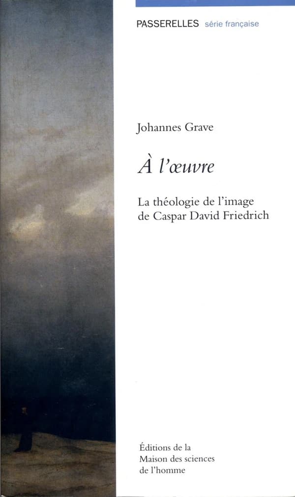 À l'oeuvre : la théologie de l'image de Caspar David Friedrich