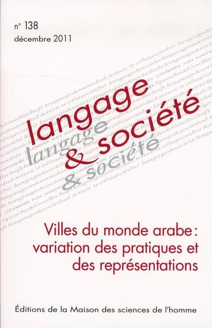 Langage & société n.138 : villes du monde arabe : variation des pratiques et des représentations