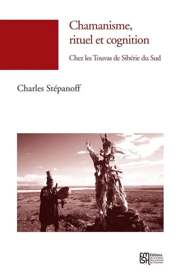 Chamanisme, rituel et cognition : chez les Touvas, Sibérie du Sud
