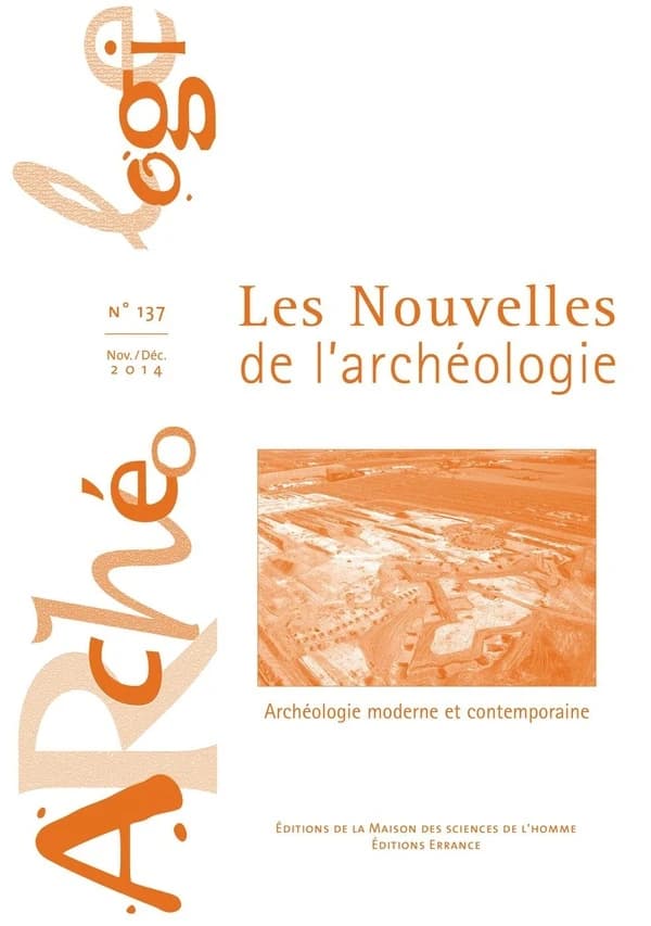 Les nouvelles de l'archéologie n.137 : archeologie moderne et contemporaine (édition 2014)