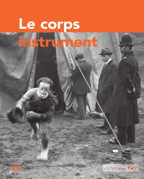 Techniques & culture, n° 62 : Le corps instrument
