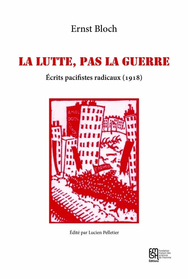 La lutte, pas la guerre : écrits pacifistes radicaux, 1918