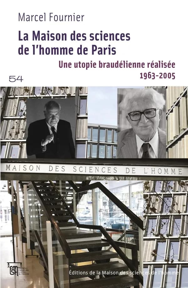 La Maison des sciences de l'homme de Paris, une utopie braudélienne réalisée, 1963-2005 : la genèse d'une nouvelle culture des sciences sociales en France