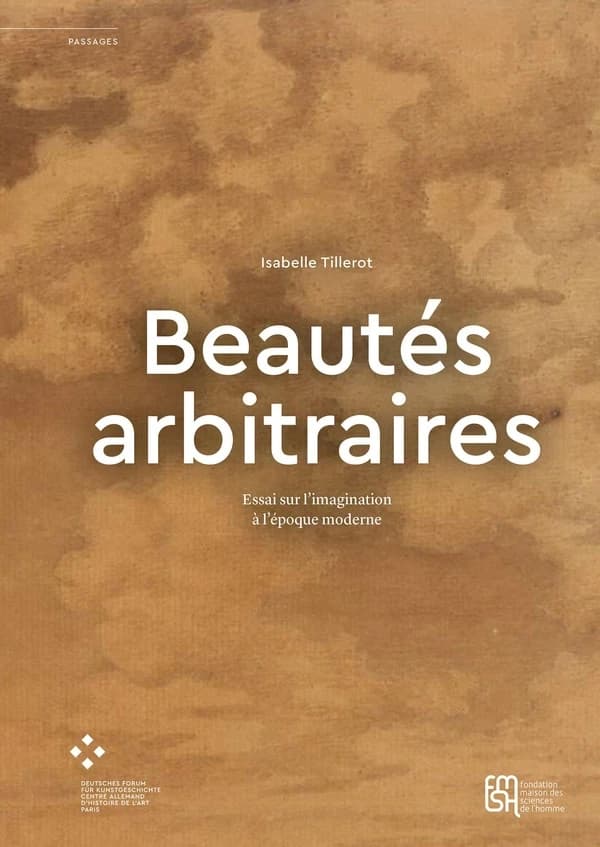 Beautés arbitraires : essai sur l'imagination à l'époque moderne