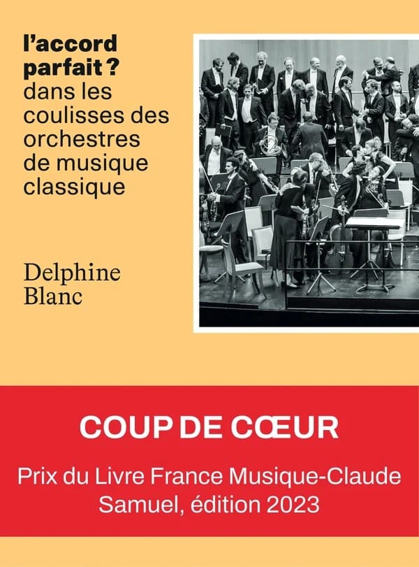 L'accord parfait ? : dans les coulisses des orchestres de musique classique