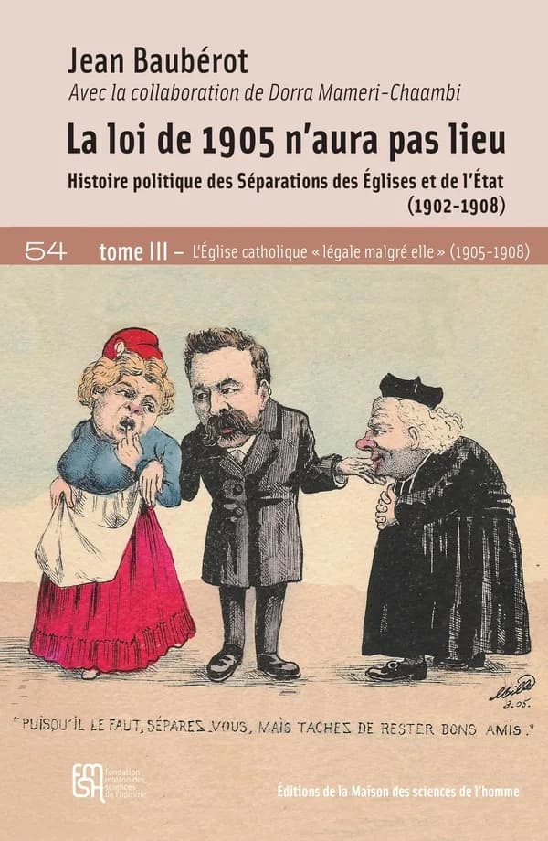 La loi de 1905 n'aura pas lieu : histoire politique des séparations des Églises et de l'État, 1902-1908. Tome III, L'Église catholique légale malgré elle