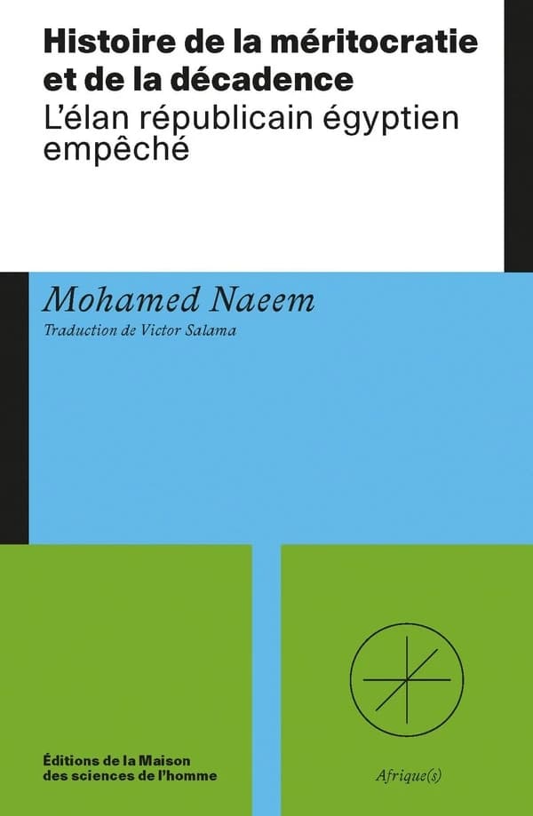 Histoire de la méritocratie et de la décadence : L'élan républicain égyptien empêché
