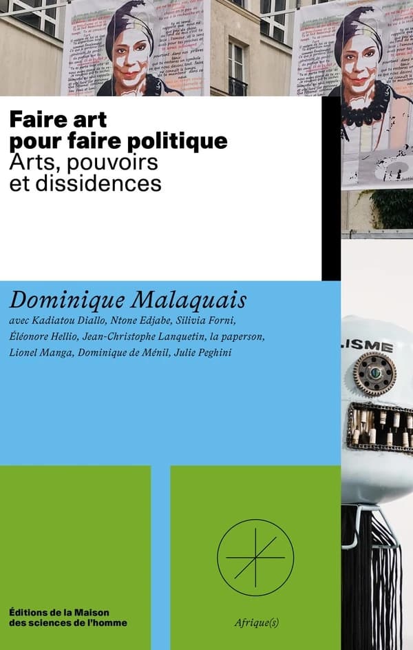 Faire art pour faire politique : arts, pouvoirs et dissidences