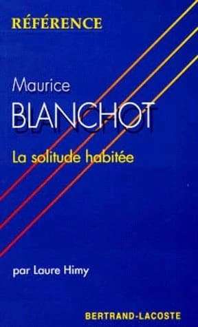 Maurice Blanchot, la solitude habitée