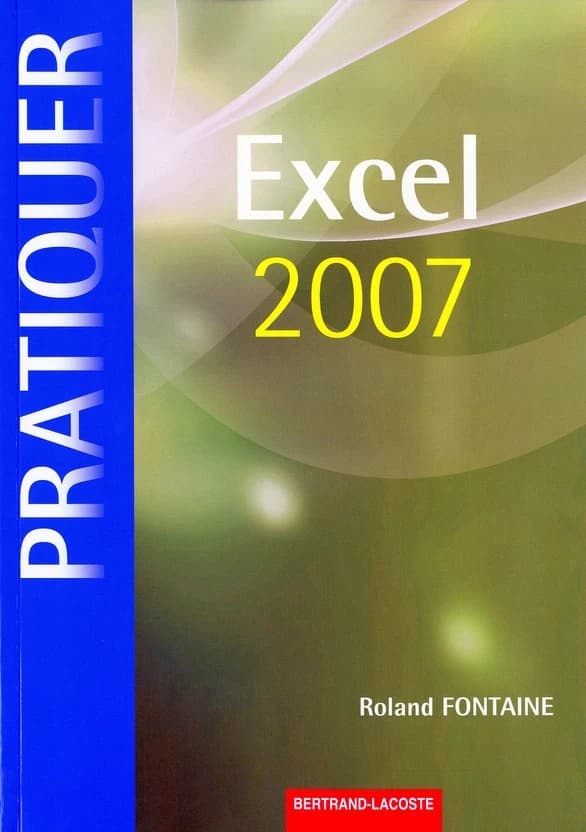 Pratiquer Excel 2007 : Windows XP ou Vista