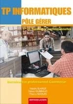 Pôle gérer ; TP informatique ; bac pro commerce ; manuel de l'élève