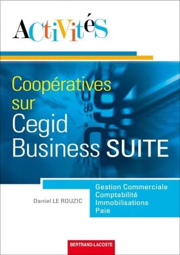 Activités coopératives sur le progiciel de gestion intégré Cegid business suite : gestion commerciale, comptabilité, immobilisations, paie