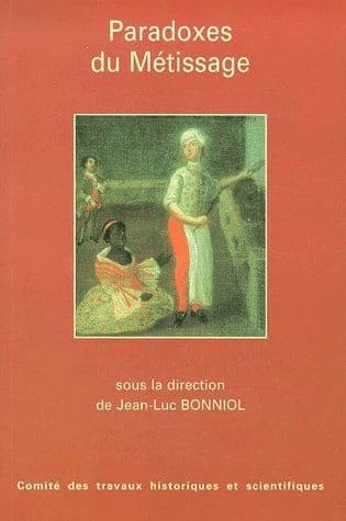 Paradoxes du métissage : [actes du 123e Congrès national des sociétés historiques et scientifiques, Antilles-Guyane, 1998]