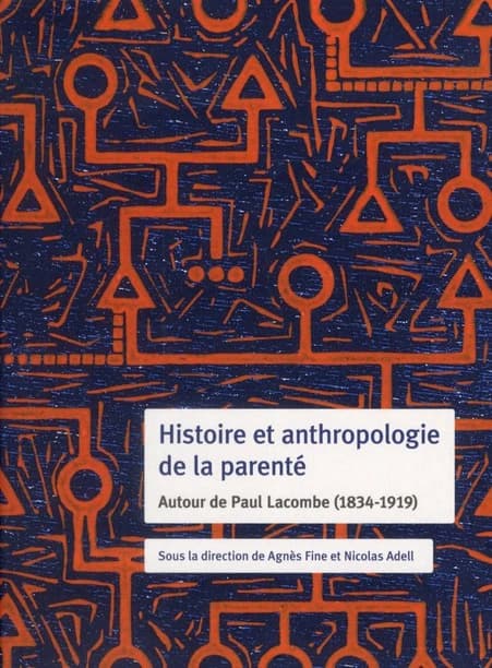 Histoire et anthropologie de la parenté : autour de Paul Lacombe, 1834-1919