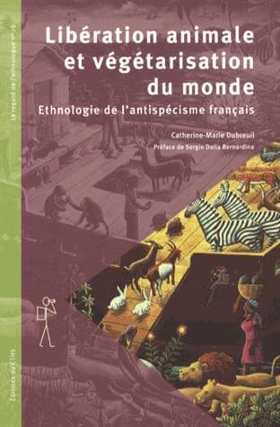 Libération animale et végétarisation du monde : Ethnologie de l'antispécisme français