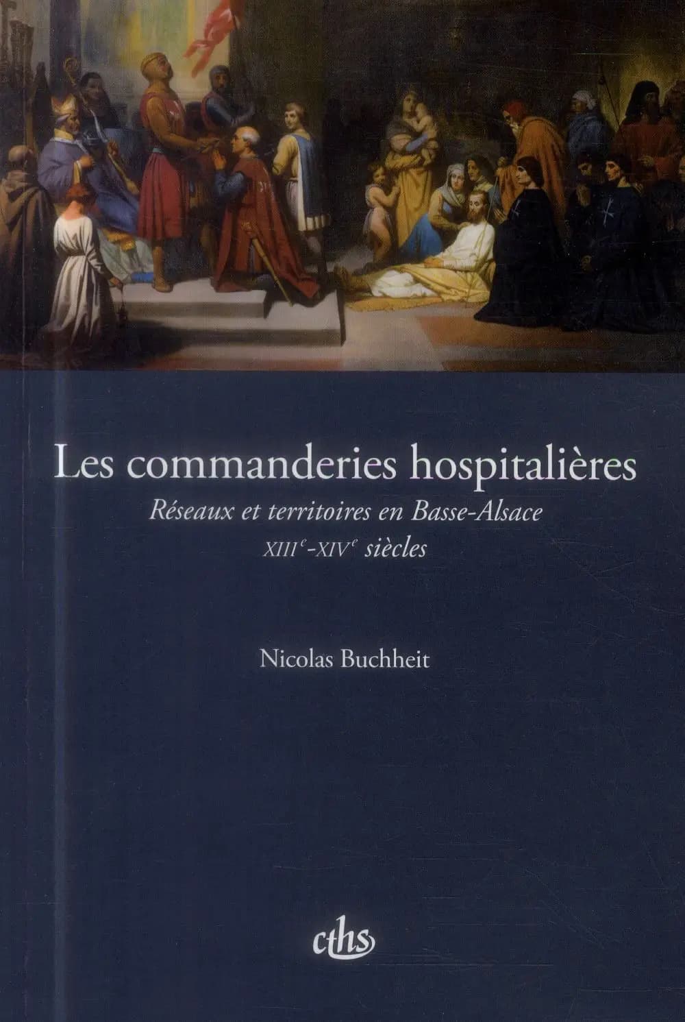 Les commanderies hospitalières : réseaux et territoires en Basse-Alsace, XIIIe-XIVe siècles