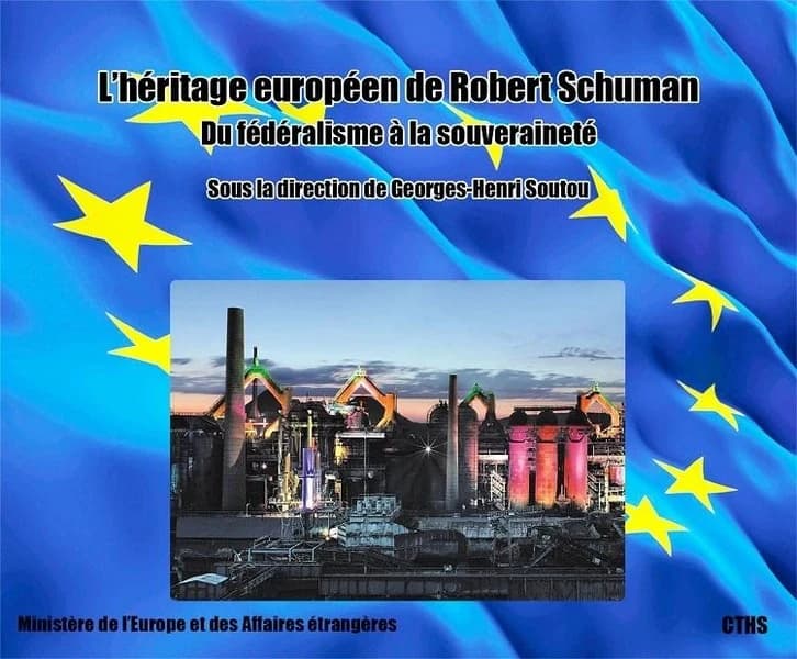 L'héritage européen de Robert Schuman : du fédéralisme à la souveraineté (Nouvelle éd. remaniée et actualisée) sous la direction de Georges-Henri Soutou ; avec la collaboration de Grégoire Eldin, Pierre Fournié, Agnès Moinet-Le Menn... [et al.]