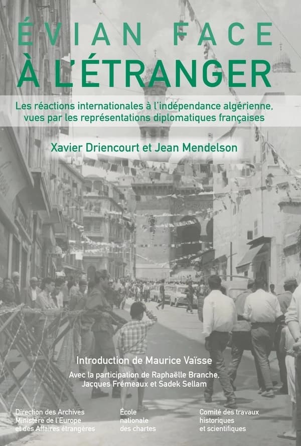Évian face à l'étranger : les réactions internationales à l'indépendance algérienne vues par les représentations diplomatiques françaises