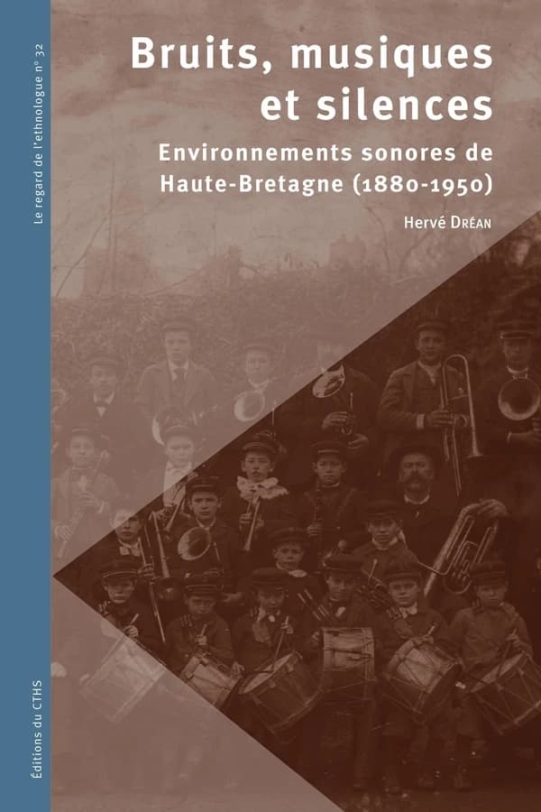Bruits, musiques et silences : environnements sonores en Haute-Bretagne, 1880-1950