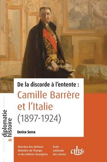 De la discorde à l'entente : Camille Barrère et l'Italie, 1897-1924