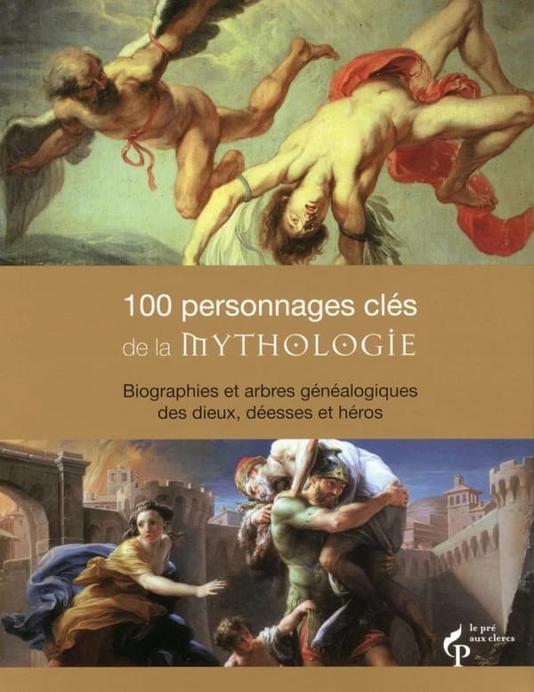 100 personnages clés de la mythologie ; biographies et arbres généalogiques des dieux, déesses et héros