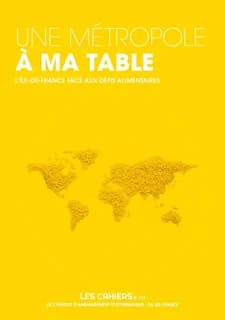 Une metropole a ma table -l'ile-de-france face aux defis alimentaires