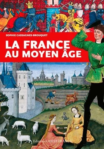 La France au Moyen âge ([Nouvelle éd.]) Sophie Cassagnes-Brouquet