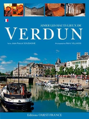 Aimer les hauts lieux de Verdun ([Nouvelle éd.]) texte, Jean-Pascal Soudagne ; [photographies de Rémi Villaggi]