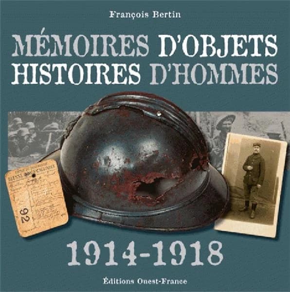 Mémoires d'objets, histoires d'hommes ; 1914-1918