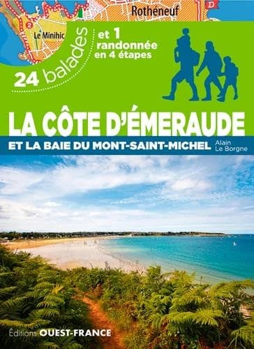 La Côte d'Émeraude et la baie du Mont-Saint-Michel : 24 balades et 1 randonnée en 4 étapes