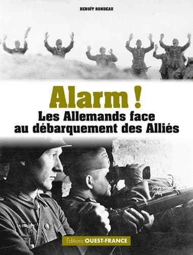 Alarm ! : les Allemands face au Débarquement des alliés