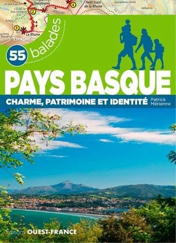 55 balades en Pays basque, charme, patrimoine et identité