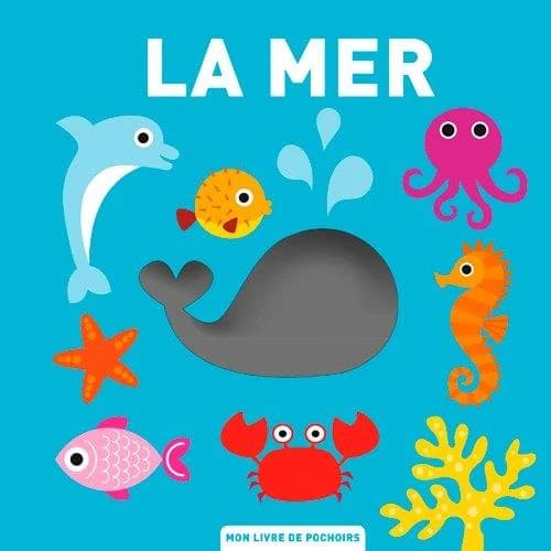 La mer : mon livre de pochoirs : [album de jeux et d'activités pour enfants]