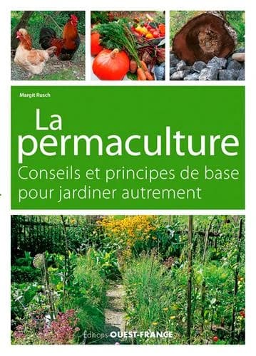La permaculture ; conseils et principes de base pour jardiner autrement